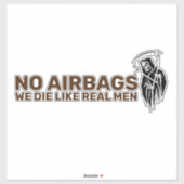 Keine Airbags, die wir wie echte Männer die haben Aufkleber (Blatt)