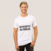 Keine Aktualisierung, kein Problem Tri-Blend Shirt (Vorderseite voll)
