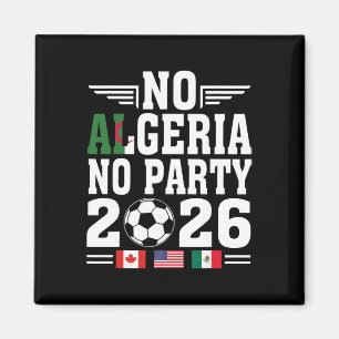 Keine Algerien Keine Party 26 Fußballspieler Fans Magnet