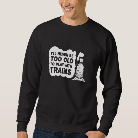 Keine allzu alten Züge Modellbahn Sweatshirt (Vorderseite)