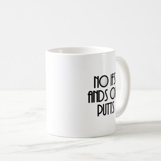 Keine Ands oder Putts Kaffeetasse (VorderseiteRechts)
