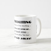 Keine Anfrage - bitte weg! Mug Kaffeetasse (VorderseiteRechts)