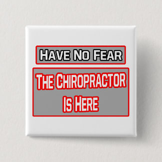 Keine Angst .. Chiropraktor ist hier Button