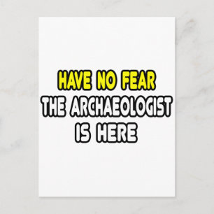 Keine Angst, der Archäologe ist hier Postkarte