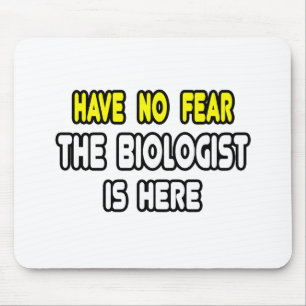 Keine Angst, der Biologe ist hier Mousepad