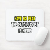 Keine Angst, der Kardiologe ist hier Mousepad (Mit Mouse)