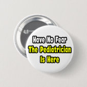 Keine Angst, der Kinderarzt ist hier Button (Vorne & Hinten)