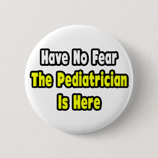 Keine Angst, der Kinderarzt ist hier Button