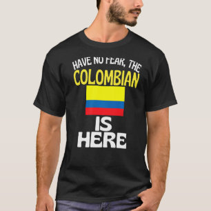 Keine Angst, der Kolumbianer ist hier Kolumbien T-Shirt