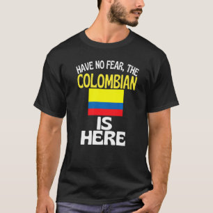 Keine Angst, der Kolumbianer ist hier Kolumbien T-Shirt