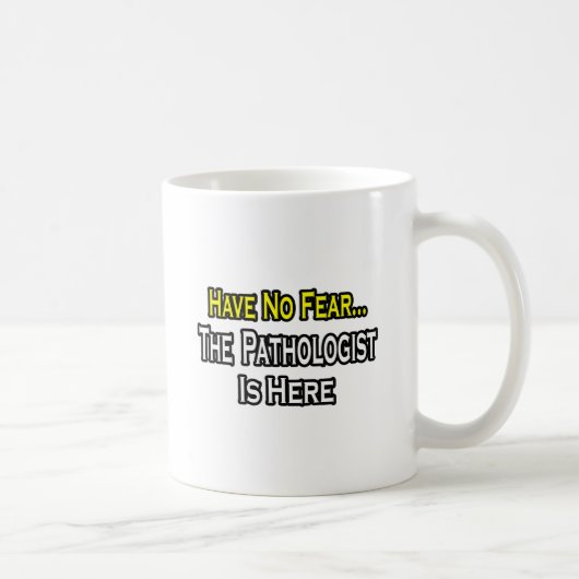 Keine Angst, der Pathologe ist hier Kaffeetasse (Rechts)
