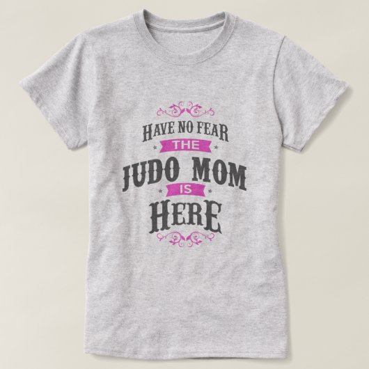 Keine Angst, die Judo-Mama ist hier T - Shirt (Design vorne)