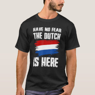 Keine Angst, die Niederländer sind hier niederländ T-Shirt
