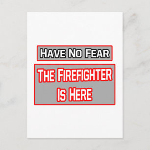 Keine Angst .. Feuerwehrmann ist hier Postkarte