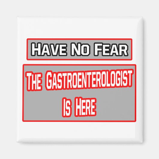Keine Angst .. Gastroenterologe ist hier Magnet (Vorne)