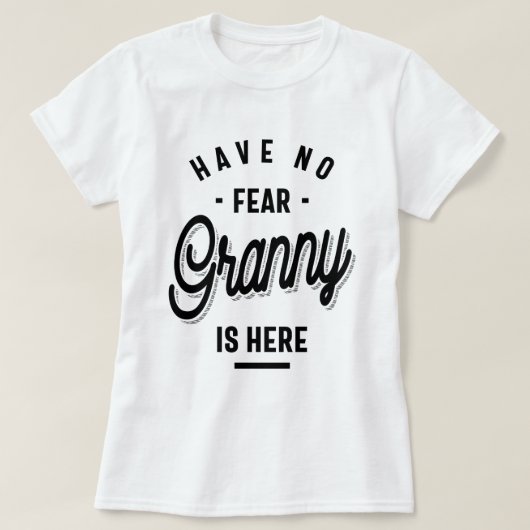 Keine Angst, Granny ist hier. Oma Geschenke T-Shirt (Design vorne)