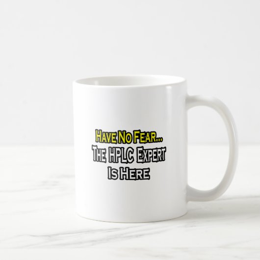 Keine Angst... HPLC Experte Kaffeetasse (Rechts)