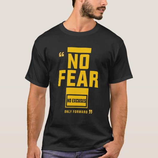 Keine Angst – Keine Ausreden Nur Vorwärts Motivier T-Shirt (Vorderseite)