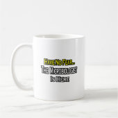Keine Angst.. Mikrobiologe Kaffeetasse (Links)
