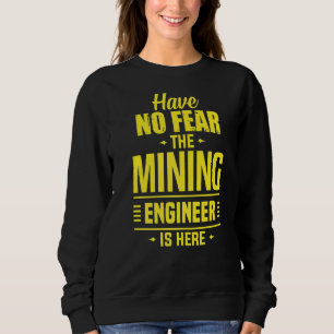 Keine Angst Mining Engineer Engineering Miner App Sweatshirt