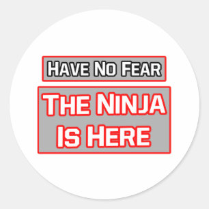 Keine Angst .. Ninja ist hier Runder Aufkleber