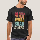 Keine Angst Onkel Brad ist hier Personalisiert. T-Shirt (Vorderseite)