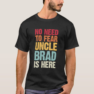 Keine Angst Onkel Brad ist hier Personalisiert. T-Shirt
