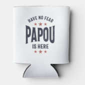 Keine Angst, Papou ist hier | Father Grandpa-Gesch Dosenkühler (Vorderseite)