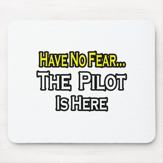 Keine Angst...Pilot Mousepad (Vorne)