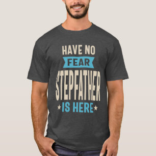 Keine Angst, Stepfather ist hier Vater Großvater T-Shirt