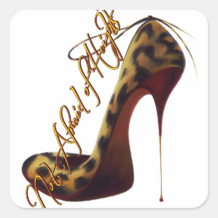 "Keine Angst vor Höhen" Tres Chic High Heel Design Quadratischer Aufkleber