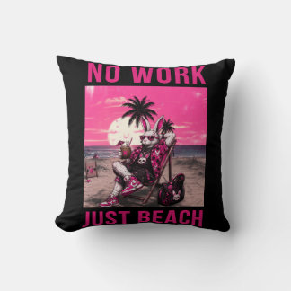 Keine Arbeit, nur Strand Kissen