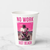 Keine Arbeit, nur Strand Pappbecher (Rückseite)
