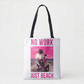 Keine Arbeit, nur Strand Tasche (Vorderseite)