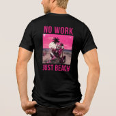 Keine Arbeit, nur Strand Tri-Blend Shirt (Rückseite)