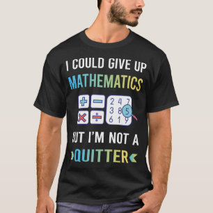 Keine Aufgebende Mathematik Mathe T-Shirt