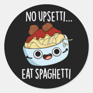 Keine Aufregung Iss Spaghetti Lustiger Lebensmitte Runder Aufkleber