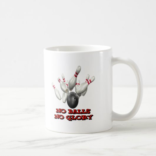 Keine Bälle kein Ruhm-Bowling Kaffeetasse (Rechts)