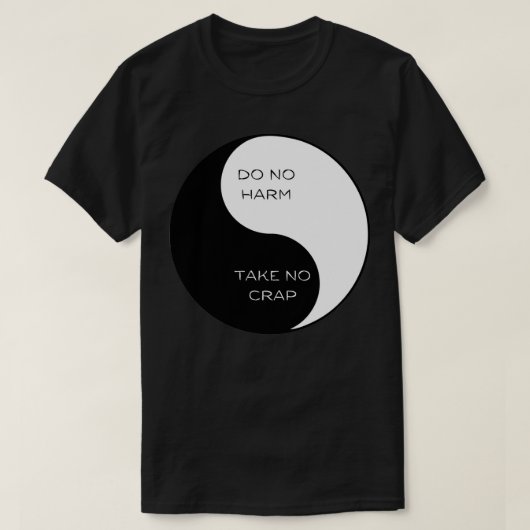 Keine Beschädigung Nimm keinen Crap Ying Yang 1 T-Shirt (Design vorne)