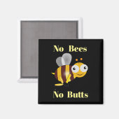 Keine Bienen Kein Hintern Magnet (Vorderseite/Rückseite)