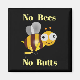 Keine Bienen Kein Hintern Magnet