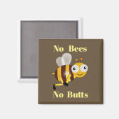 Keine Bienen Kein Hintern Magnet (Vorderseite/Rückseite)