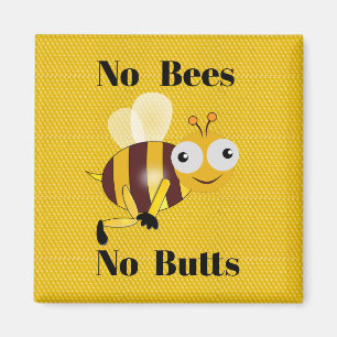 Keine Bienen Kein Hintern Magnet
