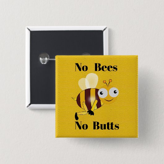 Keine Bienen Keine Hintern Schaltfläche Button (Vorne & Hinten)