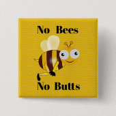 Keine Bienen Keine Hintern Schaltfläche Button (Vorderseite)