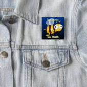 Keine Bienen Keine Hintern Schaltfläche Button (Beispiel)