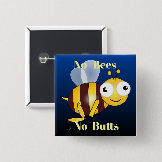 Keine Bienen Keine Hintern Schaltfläche Button (Vorne & Hinten)