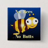 Keine Bienen Keine Hintern Schaltfläche Button (Vorderseite)