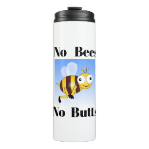 Keine Bienen Keine Hintern Thermal Tumbler Thermosbecher