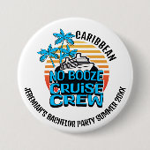 KEINE BOOZE CRUISE CREW Bachelor Party Button (Vorderseite)